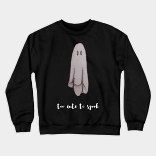 Too cute to spook watercolor ghost Crewneck Sweatshirt